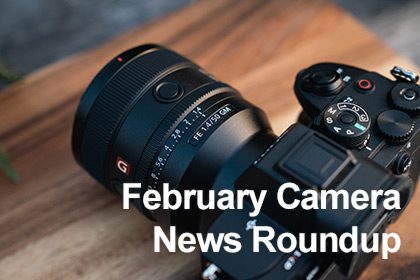 February Camera News Roundup