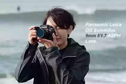 Panasonic Leica DG 9mm Lens First Look
