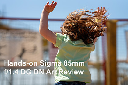Hands-on Sigma 85mm f/1.4 DG DN Art Review