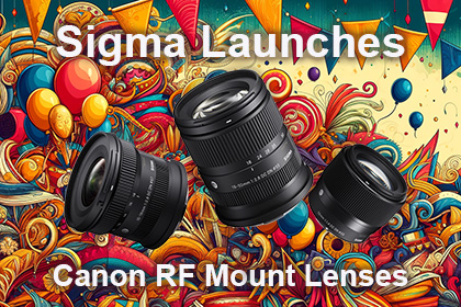 Sigma Launches Native Canon RF Mount Lenses