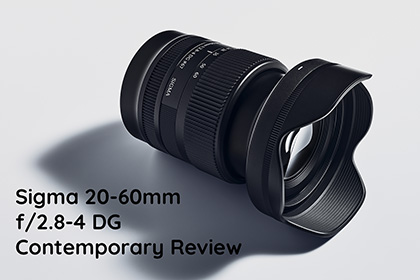 Sigma 20-60mm f/2.8-4 DG Contemporary Review