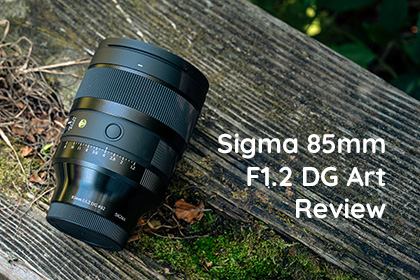 Sigma 85mm F1.2 DG Art Review