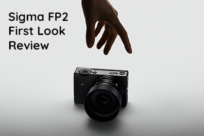 Sigma FP2 First Look Review
