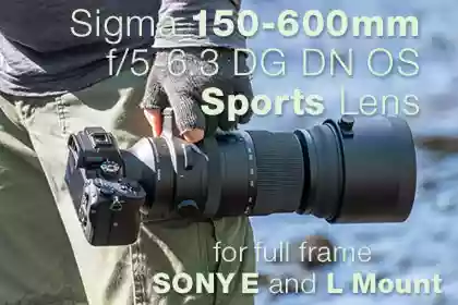 New Sigma 150-600mm f/5-6.3 DG DN OS Sports Lens