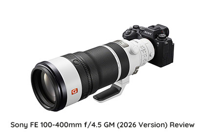 Sony FE 100-400mm f/4.5 GM 2026 Review