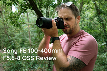 Sony FE 100-400mm F5.6-8 OSS Review
