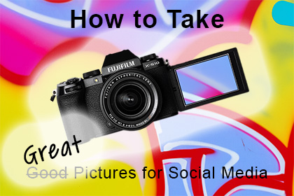 How to Take Good Pictures for Social Media