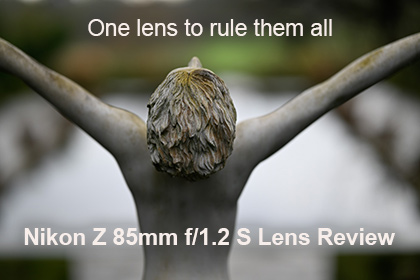 Nikon Z 85mm f/1.2 S Lens Review