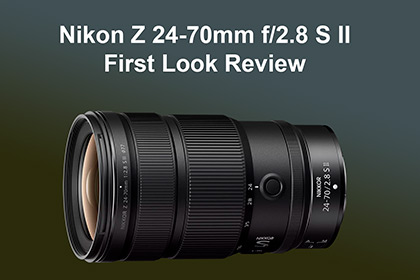 Nikon Z 24-70mm f/2.8 S II First Look Review