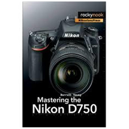 CBL Mastering the Nikon D750 Photography Book