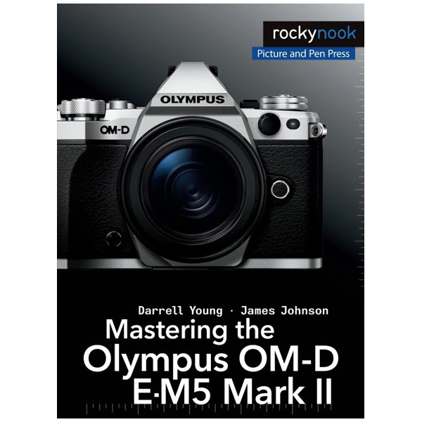 CBL Mastering the Olympus OM-D E-M5 Mark II
