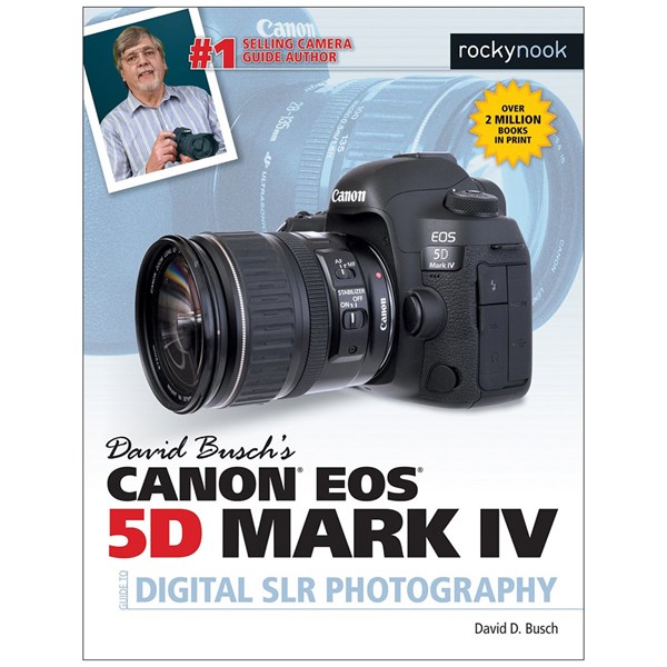 David Buschs Guide to Canon 5d Mark IV