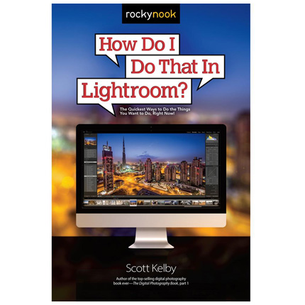 CBL How Do I Do That In Lightroom By Scott Kelby