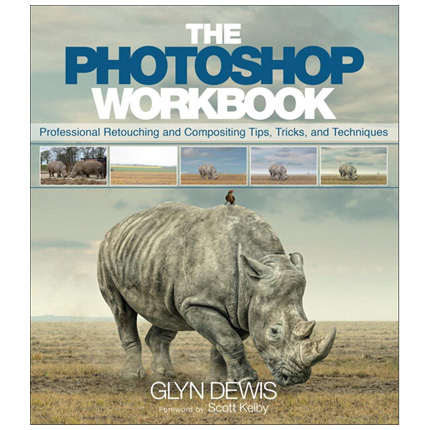 CBL The Photoshop Workbook: Professional Retouching and Compositing Tips Tricks and 